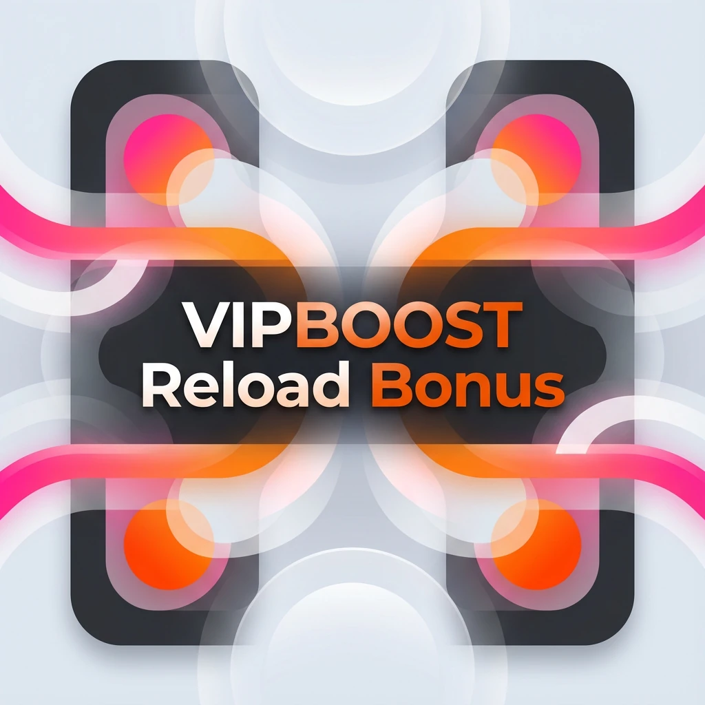 VIPBOOST Reload Bonus